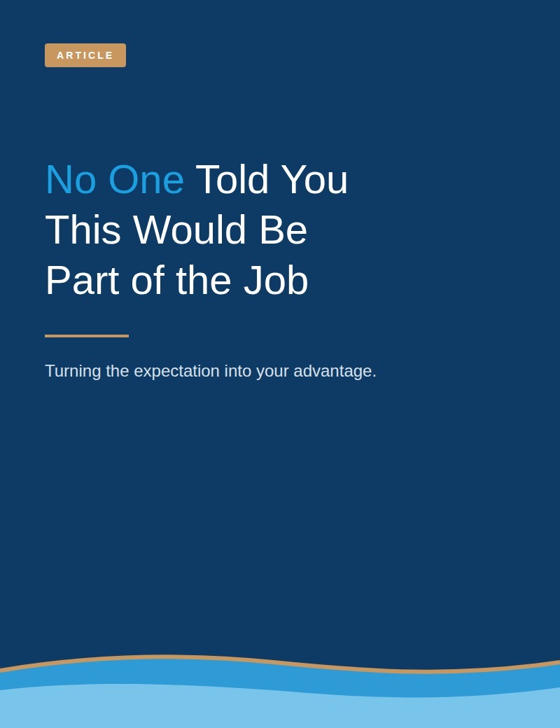 No One Told You This Would Be Part of the Job